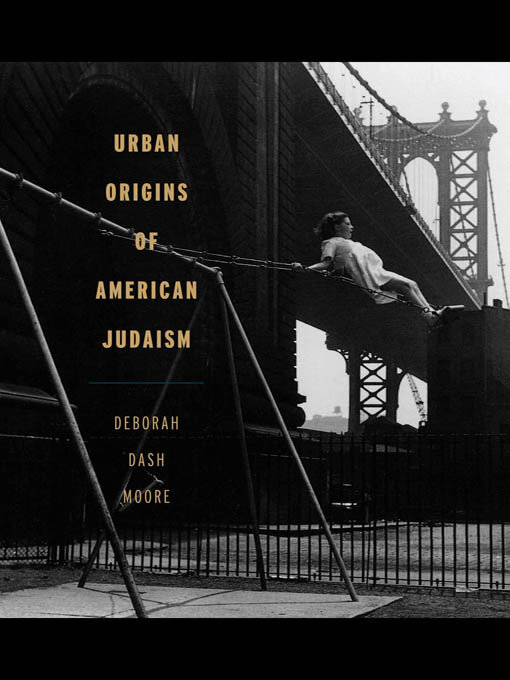 Title details for Urban Origins of American Judaism by Deborah Dash Moore - Available